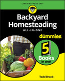Backyard Homesteading All-in-One For Dummies-9781119550754