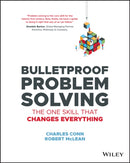 Bulletproof Problem Solving : The One Skill That Changes Everything-9781119553021