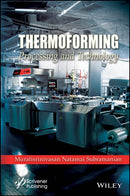 Thermoforming : Processing and Technology-9781119555865