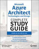 Microsoft Azure Architect Technologies and Design Complete Study Guide Exams AZ–303 and AZ–304