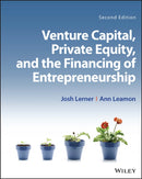 Venture Capital, Private Equity, and the Financing  of Entrepreneurship, Second Edition