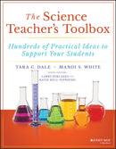 The Science Teacher's Toolbox : Hundreds of Practical Ideas to Support Your Students-9781119570103
