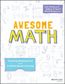 Awesome Math : Teaching Mathematics with Problem Based Learning-9781119575733