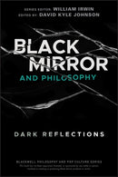 Black Mirror and Philosophy : Dark Reflections-9781119578260