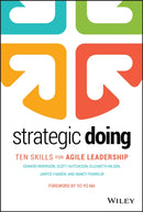 Strategic Doing : Ten Skills for Agile Leadership-9781119578666