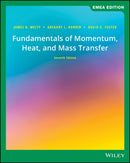 Fundamentals of Momentum, Heat and Mass Transfer 7 e EMEA Edition