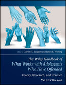 What Works with Adolescents Who Have offended: The ory, Research, and Practice