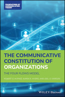 The Communicative Constitution of Organizations: T he Four Flows Model