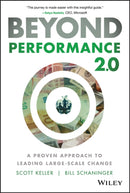 Beyond Performance 2.0 – A Proven Approach to Leading Large–Scale Change