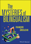 The Mysteries of Bilingualism : Unresolved Issues-9781119602378