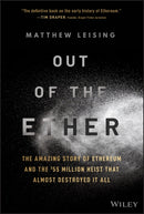 Out of the Ether : The Amazing Story of Ethereum and the $55 Million Heist that Almost Destroyed It All-9781119602934