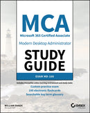 MCA Modern Desktop Administrator Study Guide : Exam MD-100-9781119605904