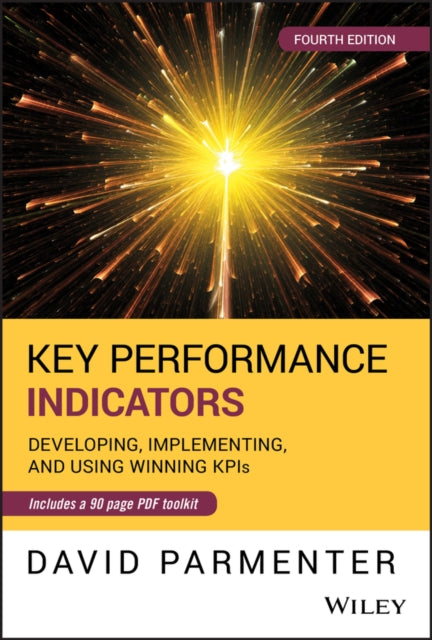 Key Performance Indicators : Developing, Implementing, and Using Winning KPIs-9781119620778