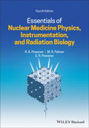 Essentials of Nuclear Medicine Physics, Instrumentation, and Radiation Biology-9781119620990