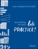 Storytelling with Data : Let's Practice!-9781119621492