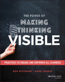The Power of Making Thinking Visible : Practices to Engage and Empower All Learners-9781119626046