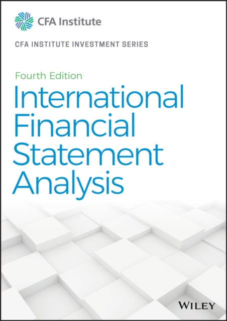 International Financial Statement Analysis, Fourth  Edition (CFA Institute Investment Series)