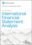 International Financial Statement Analysis, Fourth  Edition (CFA Institute Investment Series)