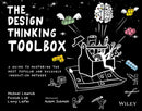 The Design Thinking Toolbox : A Guide to Mastering the Most Popular and Valuable Innovation Methods-9781119629191
