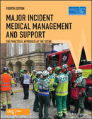 Major Incident Medical Management and Support : The Practical Approach at the Scene-9781119634669