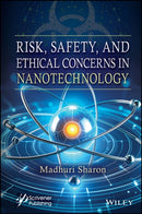 Risk, Safety, and Ethical Concerns in Nanotechnology-9781119640387