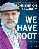 We Have Root : Even More Advice from Schneier on Security-9781119643012