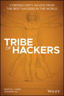 Tribe of Hackers : Cybersecurity Advice from the Best Hackers in the World-9781119643371