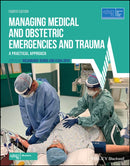 Managing Medical and Obstetric Emergencies and Trauma : A Practical Approach-9781119645740