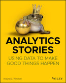 Analytics Stories : Using Data to Make Good Things Happen-9781119646037