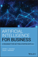Artificial Intelligence for Business : A Roadmap for Getting Started with AI-9781119651734