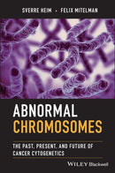 Abnormal Chromosomes : The Past, Present, and Future of Cancer Cytogenetics-9781119651987