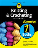 Knitting & Crocheting All–in–One For Dummies