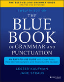 The Blue Book of Grammar and Punctuation: An Easy– to–Use Guide with Clear Rules, Real–World Examples , and Reproducible Quizzes, Twelfth Edition