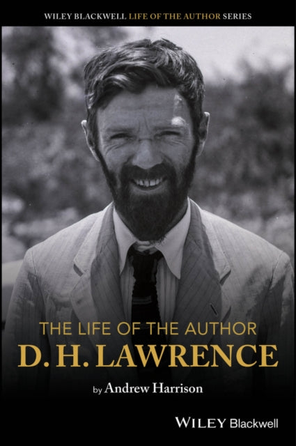 The Life of the Author: D. H. Lawrence-9781119669531