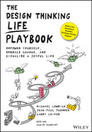 The Design Thinking Life Playbook : Empower Yourself, Embrace Change, and Visualize a Joyful Life-9781119682240