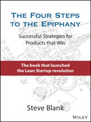 The Four Steps to the Epiphany : Successful Strategies for Products that Win-9781119690351