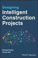Designing Intelligent Construction Projects-9781119690825