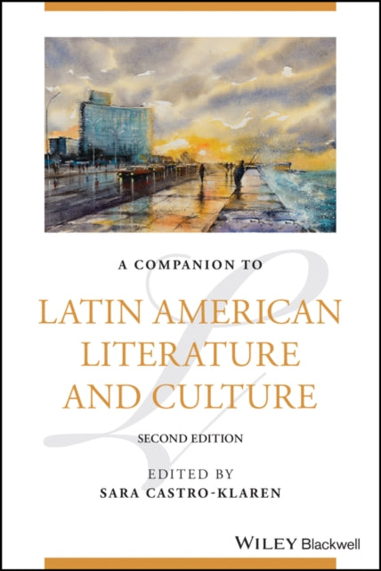 A Companion to Latin American Literature and Culture-9781119692577