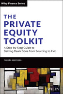 The Private Equity Toolkit : A Step-by-Step Guide to Getting Deals Done from Sourcing to Exit-9781119697107