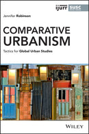 Comparative Urbanism : Tactics for Global Urban Studies-9781119697558