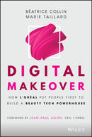 Digital Makeover : How L'Oreal Put People First to Build a Beauty Tech Powerhouse-9781119706106