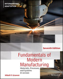 Fundamentals of Modern Manufacturing – Materials, Processes and Systems, 7th Edition International Adaptation