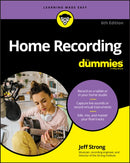 Home Recording For Dummies-9781119711100