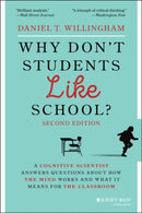 Why Don't Students Like School? A Cognitive Scient ist Answers Questions About How the Mind Works and What It Means for the Classroom, 2nd Edition