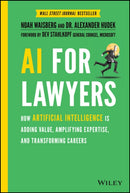 AI For Lawyers : How Artificial Intelligence is Adding Value, Amplifying Expertise, and Transforming Careers-9781119723844
