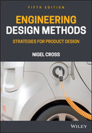 Engineering Design Methods : Strategies for Product Design-9781119724377
