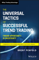 The Universal Tactics of Successful Trend Trading : Finding Opportunity in Uncertainty-9781119734512