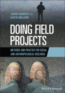 Doing Field Projects : Methods and Practice for Social and Anthropological Research-9781119734611