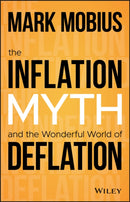 The Inflation Myth and the Wonderful World of Deflation-9781119741428
