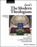 Ford's The Modern Theologians : An Introduction to Christian Theology since 1918-9781119746744